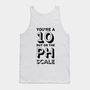 10 on the PH scale Tank Top